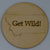 Made in Montana "Get Wild" 4" Coaster!
