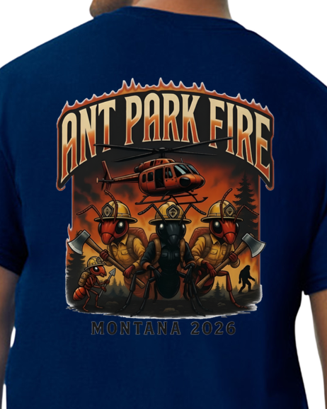 Ant Park Fire/Incident T-Shirt White Sulphur Springs MT 2026 Bigfoot Sasquatch