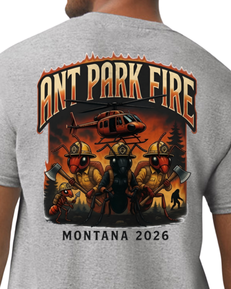 Ant Park Fire/Incident T-Shirt White Sulphur Springs MT 2026 Bigfoot Sasquatch