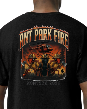 Ant Park Fire/Incident T-Shirt White Sulphur Springs MT 2026 Bigfoot Sasquatch